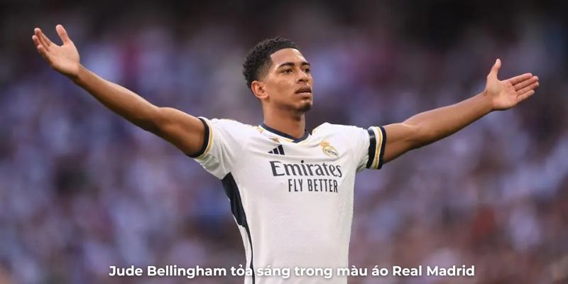 Jude Bellingham tỏa sáng trong màu áo Real Madrid