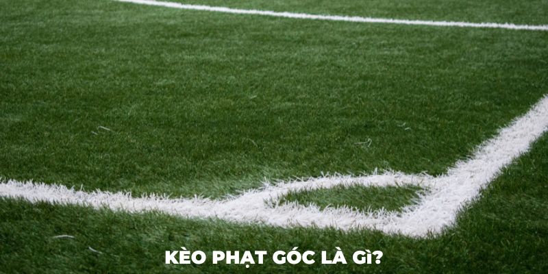 Kèo phạt góc là gì